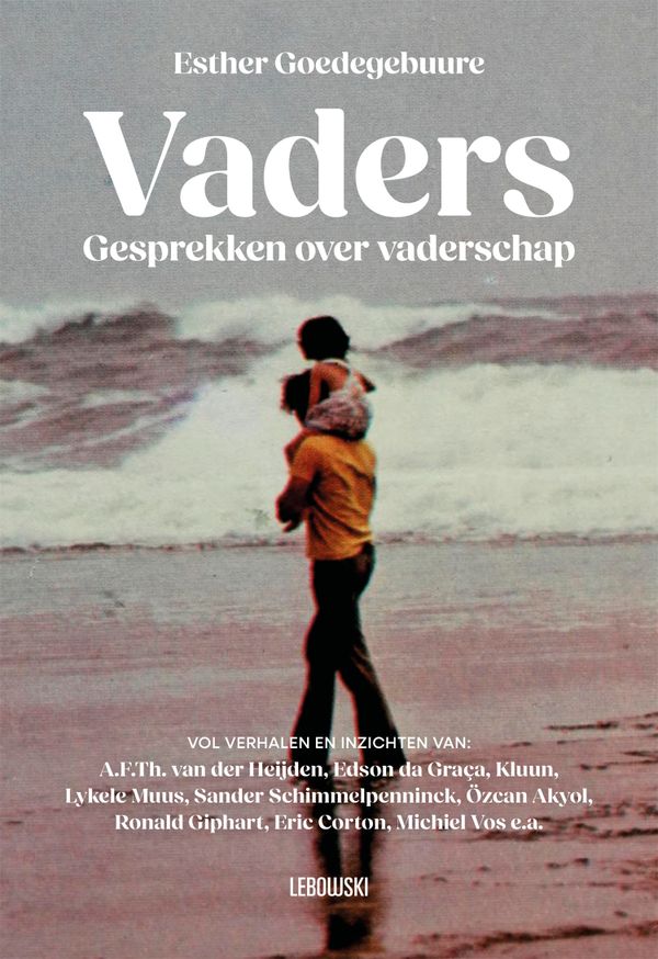 Journalist Esther Goedegebuure schreef een boek over de nieuwe generatie vaders: ‘Zonder voorbeeld moet het allemaal uit jezelf komen’